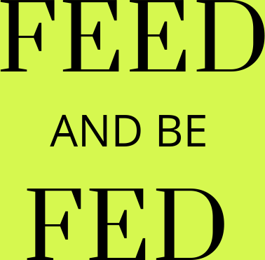 Feed and Be Fed